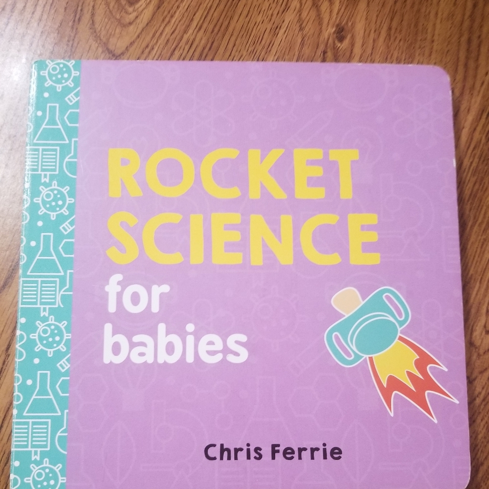 'ROCKET SCIENCE for babies' by Chris Ferrie board book